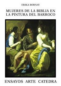 MUJERES DE LA BIBLIA EN LA PINTURA DEL BARROCO | 9788437616742 | BORNAY, ERIKA | Llibreria La Gralla | Librería online de Granollers