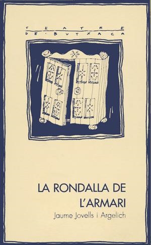 RONDALLA DE L'ARMARI, LA (TEATRE DE BUTXACA) | 9788479355456 | JOVELLS I ARGELICH, JAUME | Llibreria La Gralla | Librería online de Granollers