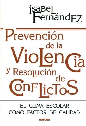 PREVENCIÓN DE LA VIOLENCIA Y RESOLUCIÓN DE CONFLICTOS | 9788427712560 | FERNÁNDEZ, ISABEL | Llibreria La Gralla | Llibreria online de Granollers