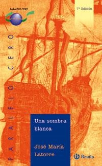 SOMBRA BLANCA, UNA (PARALELO CERO 3) | 9788421625804 | LATORRE, JOSÉ MARÍA | Llibreria La Gralla | Librería online de Granollers