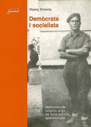 DEMÒCRATA I SOCIALISTA | 9788479355418 | XIMENIS, VIÇENS | Llibreria La Gralla | Librería online de Granollers