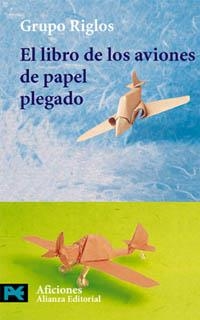 LIBRO DE LOS AVIONES DE PAPEL PLEGADO | 9788420638607 | RIGLOS, GRUPO | Llibreria La Gralla | Llibreria online de Granollers
