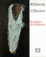 SÁBADO DE LA HISTORIA, EL | 9788474904925 | RATZINGER, JOSEPH / GONGDON, WILLIAM | Llibreria La Gralla | Librería online de Granollers