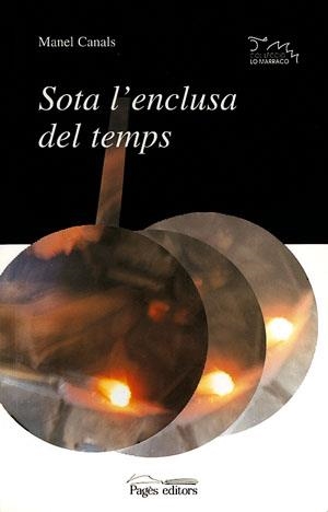 SOTA L'ENCLUSA DEL TEMPS (LO MARRACO) | 9788479355449 | CANALS, MANEL | Llibreria La Gralla | Librería online de Granollers