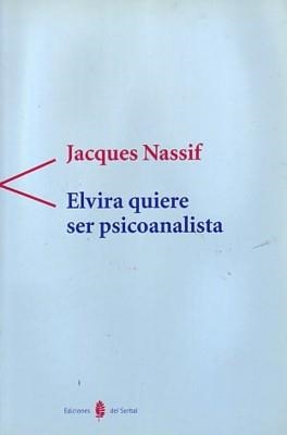 ELVIRA QUIERE SER PSICOANALISTA (ANTÍGONA) | 9788476282656 | NASSIF, JACQUES | Llibreria La Gralla | Llibreria online de Granollers