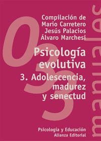 PSICOLOGÍA EVOLUTIVA 3. ADOLESCENCIA, MADUREZ Y SENECTUD | 9788420681825 | CARRETERO, MARIO | Llibreria La Gralla | Librería online de Granollers