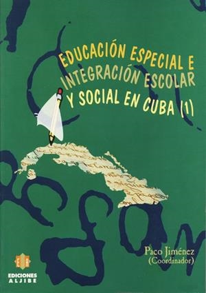 EDUCACION ESPECIAL E INTEGRACIÓN ESCOLAR Y SOCIAL EN CUBA 1 | 9788487767982 | JIMÉNEZ, PACO | Llibreria La Gralla | Librería online de Granollers