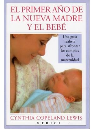 PRIMER AÑO DE LA NUEVA MADRE Y EL BEBÉ | 9788489778054 | COPELAND LEWIS, CYNTHIA | Llibreria La Gralla | Llibreria online de Granollers