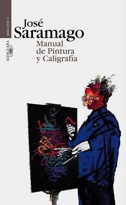 MANUAL DE PINTURA Y CALIGRAFÍA | 9788420484396 | SARAMAGO, JOSÉ | Llibreria La Gralla | Librería online de Granollers