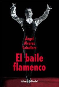 BAILE FLAMENCO, EL | 9788420645490 | ÁLVAREZ CABALLERO, ÁNGEL | Llibreria La Gralla | Llibreria online de Granollers