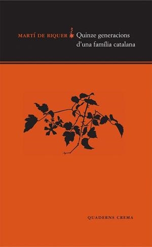 QUINZE GENERACIONS D'UNA FAMILIA CATALANA, D'UN DIA A L'ALTR | 9788477272267 | RIQUER, MARTÍ DE | Llibreria La Gralla | Llibreria online de Granollers