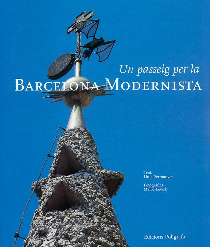 PASSEIG PER LA BARCELONA MODERNISTA, UN | 9788434308770 | PERMANYER, LLUÍS | Llibreria La Gralla | Librería online de Granollers