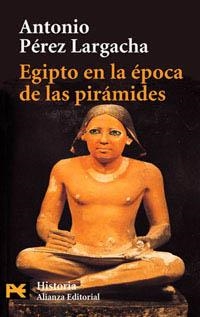 EGIPTO EN LA EPOCA DE LAS PIRAMIDES. BOLSILLO, 4162 | 9788420639857 | PEREZ LARGACHA, ANTONIO | Llibreria La Gralla | Librería online de Granollers