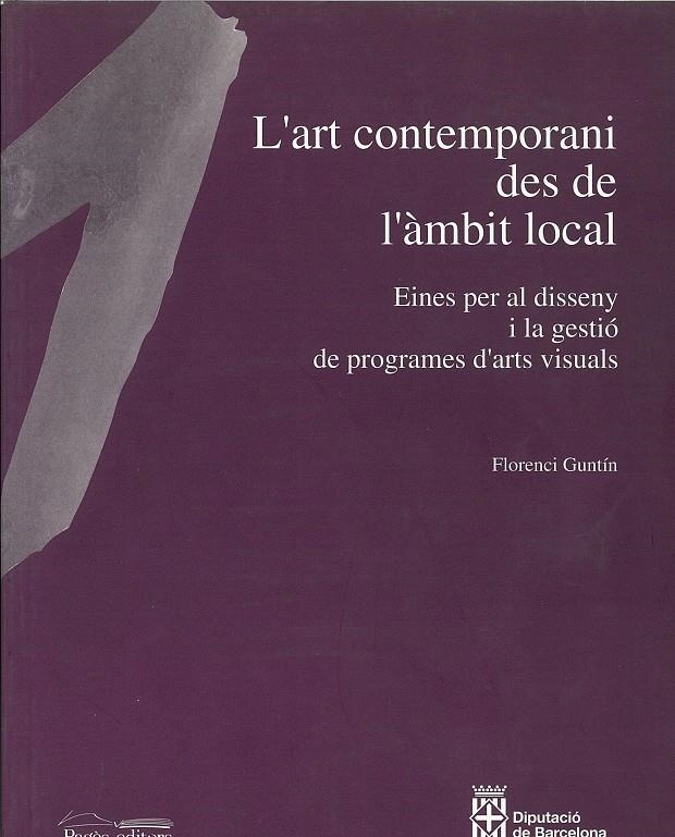 ART CONTEMPORANI DES DE L'ÀMBIT LOCAL | 9788479355500 | GUNTÍN, FLORENCI | Llibreria La Gralla | Librería online de Granollers