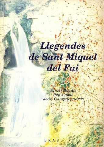 LLEGENDES DE SANT MIQUEL DEL FAI | 9788488589019 | BOADA, MARTI / CASAS, PEP / CAMPDEPADROS, JOAN | Llibreria La Gralla | Llibreria online de Granollers