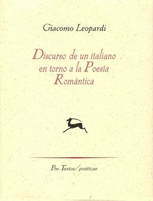 DISCURSO DE UN ITALIANO EN TORNO A LA POESÍA ROMÁNTICA | 9788481912142 | LEOPARDI, GIACOMO | Llibreria La Gralla | Librería online de Granollers