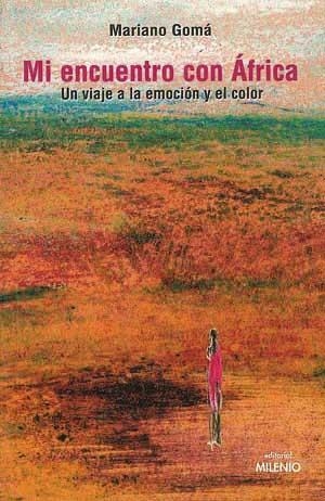 MI ENCUENTRO CON ÁFRICA (NARRATIVA MILENIO) | 9788489790346 | GOMÁ, MARIANO | Llibreria La Gralla | Llibreria online de Granollers