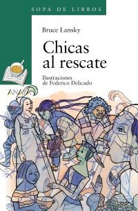 CHICAS AL RESCATE (SOPA LIBR VERDE 32) | 9788420790749 | LANSKY, BRUCE | Llibreria La Gralla | Librería online de Granollers