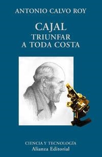 CAJAL TRIUNFA A TODA COSTA (CIENCIA Y TECNOLOGÍA) | 9788420629155 | CALVO ROY, ANTONIO | Llibreria La Gralla | Librería online de Granollers