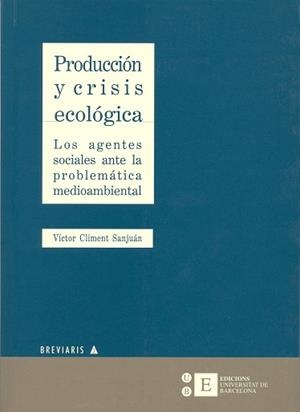 PRODUCCIÓN Y CRISIS ECOLÓGICA (BREVIARIS) | 9788483380963 | CLIMENT SANJUÁN, VÍCTOR | Llibreria La Gralla | Llibreria online de Granollers