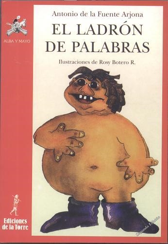 LADRÓN DE PALABRAS, EL (ALBA Y MAYO) | 9788479602352 | FUENTE ARJONA, ANTONIO DE LA | Llibreria La Gralla | Librería online de Granollers