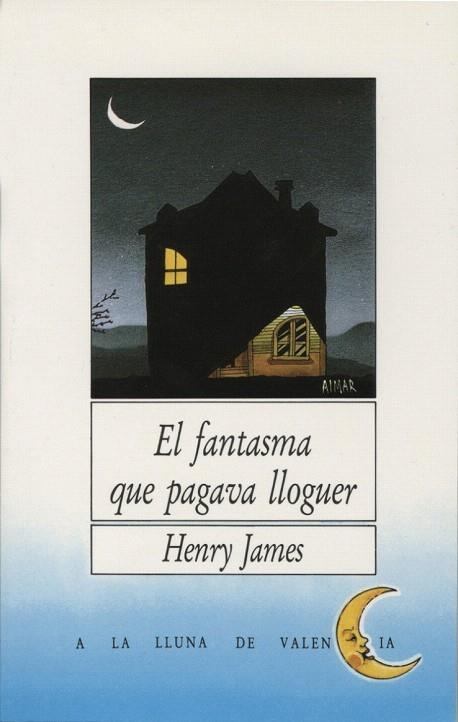 FANTASMA QUE PAGAVA LLOGUER, EL (LLUNA DE VALENCIA 4) | 9788476600184 | JAMES, HENRY | Llibreria La Gralla | Llibreria online de Granollers