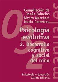 PSICOLOGÍA EVOLUTIVA 2. DESARROLLO COGNITIVO Y SOCIAL DEL NI | 9788420681818 | PALACIOS, JESUS / MARCHESI, ALVARO I ALTRES | Llibreria La Gralla | Librería online de Granollers