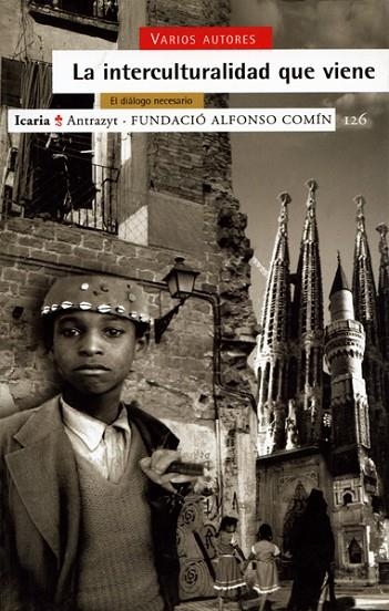 INTERCULTURALIDAD QUE VIENE (ANTRAZYT. FUNDACIÓN ALFONSO C. | 9788474263831 | FUNDACIÓN ALFONSO COMÍN | Llibreria La Gralla | Librería online de Granollers