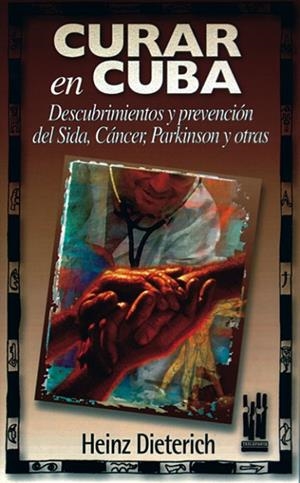CURAR EN CUBA | 9788481361049 | DIETERICH, HEINX | Llibreria La Gralla | Librería online de Granollers