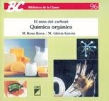 QUÍMICA ORGANICA. EL MÓN DEL CARBONI (BIB. DE LA CLASSE) | 9788478272006 | ROCA, M. ROSA / GARCÍA GLÒRIA | Llibreria La Gralla | Librería online de Granollers