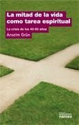 MITAD DE LA VIDA COMO TAREA ESPIRITUAL, LA | 9788427708044 | GRsN, ANSELM | Llibreria La Gralla | Llibreria online de Granollers
