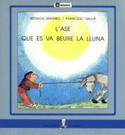 ASE QUE ES VA BEURE LA LLUNA, L' (LA SIRENA, 5 PAL ) | 9788424622558 | MATHIEU, RENADA / SALVÀ, RANCESC | Llibreria La Gralla | Librería online de Granollers