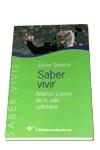 SABER VIVIR. ANÁLISIS Y GOZO DE LA VIDA COTIDIANA. | 9788479544591 | SÁDABA, JAVIER | Llibreria La Gralla | Llibreria online de Granollers