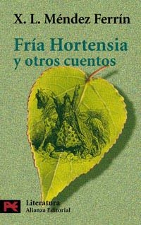 FRIA HOTENSIA Y OTROS CUENTOS (LITERATURA ESPAÑOLA) | 9788420634487 | MENDEZ FERRIN, X.L. | Llibreria La Gralla | Librería online de Granollers