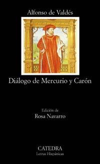 DIALOGO DE MERCURIO Y CARON,  (LETRAS HISPANICAS) | 9788437617107 | VALDES, ALFONSO DE | Llibreria La Gralla | Librería online de Granollers