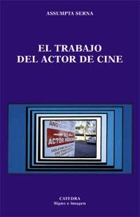 TRABAJO DEL ACTOR DE CINE, EL(SIGNO E IMAGEN, 52) | 9788437617053 | SERNA, ASSUMPTA | Llibreria La Gralla | Librería online de Granollers
