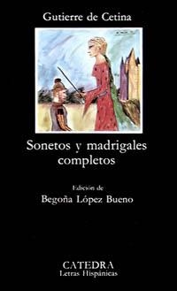 SONETOS Y MADRIGALES COMPLETOS | 9788437602950 | CETINA, GUTIERRE DE | Llibreria La Gralla | Llibreria online de Granollers