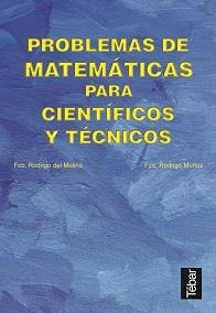 PROBLEMAS DE MATEMÁTICAS PARA CIENTÍFICOS Y TÉCNICOS | 9788493038007 | RODRIGO DEL MOLINO, FCO | Llibreria La Gralla | Librería online de Granollers