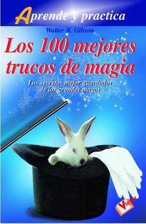 100 MEJORES TRUCOS DE MAGIA, LOS | 9788479273729 | GIBSON, WALTER B. | Llibreria La Gralla | Librería online de Granollers