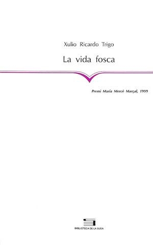 VIDA FOSCA, LA | 9788479355944 | RICARDO TRIGO, XULIO | Llibreria La Gralla | Llibreria online de Granollers