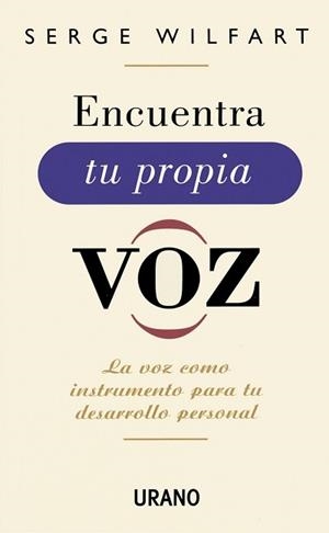 ENCUENTRA TU PROPIA VOZ | 9788479533168 | WILFART, SERGE | Llibreria La Gralla | Librería online de Granollers