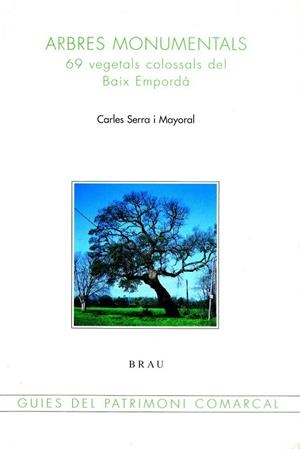 ARBRES MONUMENTALS DEL BAIX EMPORDA | 9788488589637 | SERRA I MAYORAL, CARLES | Llibreria La Gralla | Llibreria online de Granollers