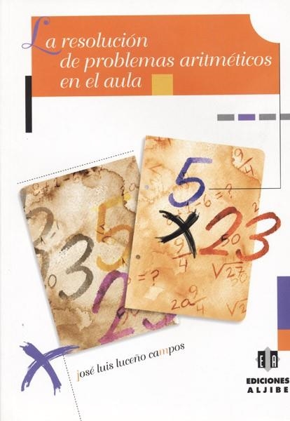 RESOLUCION DE PROBLEMAS ARITMETICOS EN LA AULA, LA | 9788495212054 | LUCEÑO CAMPO, JOSE LUIS | Llibreria La Gralla | Librería online de Granollers