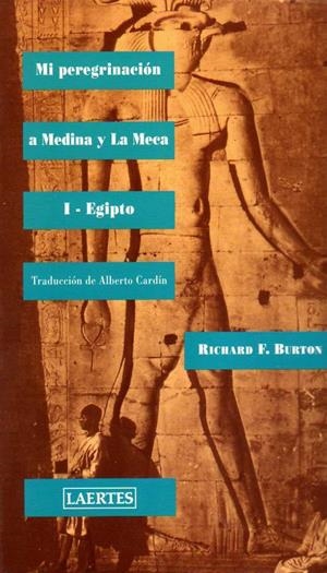 MI PEREGRINACIÓN A MEDINA Y LA MECA. 1 EGIPTO | 9788475843858 | BURTON, RICHARD F. | Llibreria La Gralla | Llibreria online de Granollers