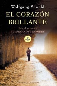 CORAZON BRILLANTE, EL (OBELISCO NARRATIVA) | 9788477206835 | SEWALD, WOLFGANG | Llibreria La Gralla | Llibreria online de Granollers