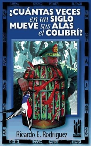 CUANTAS VECES EN UN SIGLO MUEVE SUS ALAS EL COLOBRI | 9788481361230 | RODRIGUEZ, RICARDO E. | Llibreria La Gralla | Librería online de Granollers