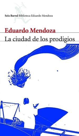 CIUDAD DE LOS PRODIGIOS, LA (BIB. EDUARDO MENDOZA) | 9788432207815 | MENDOZA, EDUARDO | Llibreria La Gralla | Llibreria online de Granollers