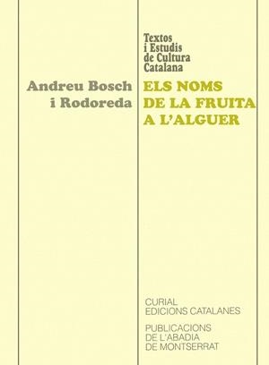 NOMS DE LA FRUITA A L'ALGUER, ELS | 9788484150732 | BOSCH I RODOREDA, ANDREU | Llibreria La Gralla | Llibreria online de Granollers