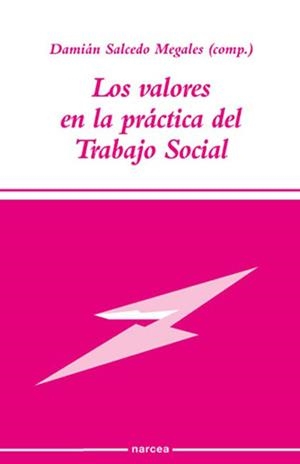 VALORES EN LA PRACTICA DEL TRABAJO SOCIAL, LOS | 9788427712720 | SALCEDO MEGALES, DAMIAN | Llibreria La Gralla | Llibreria online de Granollers