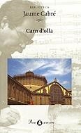 CARN D'OLLA (A TOT VENT) | 9788482567518 | CABRE, JAUME | Llibreria La Gralla | Librería online de Granollers